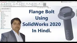 Flange Bolt in SolidWorks 2020 in Hindi.