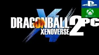 Dragon Ball Xenoverse 2 | Trailer & Gameplay | PS4 - XB1 - PC |