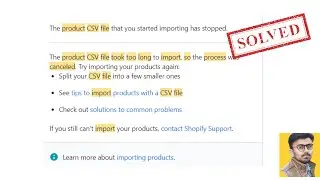 The product CSV file took too long to import, so the process was canceled Solved