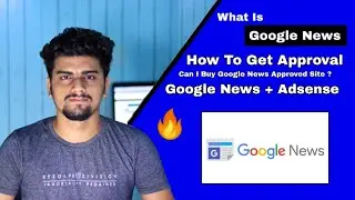 What is Google News ? How To Approve Google News 🔥