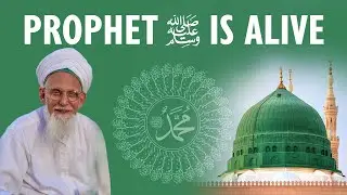 Prophet ﷺ is Alive