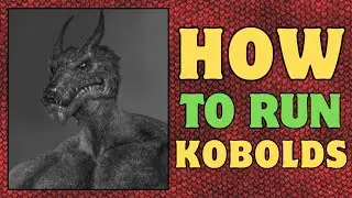 Know Their Enemy - Episode 1: Kobolds