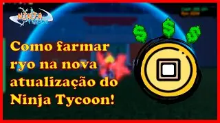 Como farmar MUITO RYO na Nova Atualização do Ninja Tycoon!