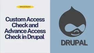 Drupal Access Control: Custom Access Check and Advance Access Check in Drupal 9