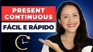 Present Continuous Descomplicado: Fale Sobre o Futuro e o Agora em Inglês!