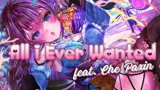 All I Ever Wanted feat. Che Paxin