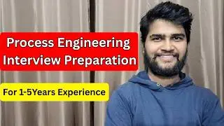 Process Engineering Interview Preparation (1–5 Years Experience) | Oil & Gas | EPC | Chemical Engg.