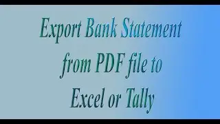 Invoice Summarizer  -  Export Bank Statement from PDF file to Excel or Tally