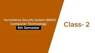 Surveillance Security System (66652)  | online live class -2  | Semester- 5th, Computer Technology