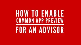 How to Enable Common Application Preview for an Advisor
