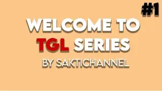 Selamat datang di TGL SERIES - saktichannel #tglseries