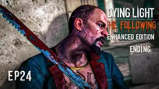 Dying Light Enhanced Edition |Ending Game-play - No commentary [HD 60FPS PC] Episode 24