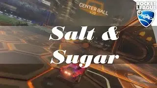 'Salt and Sugar' Rocket League Montage Episode 2