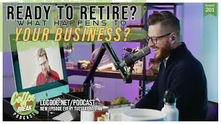 EP 201 | Ready to Retire? What Happens to Your Business? | Guest: Stephen Shortt