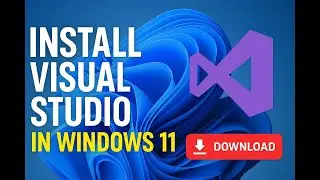 How to Install Visual Studio 2022 on Windows 11 | Step-by-Step Tutorial
