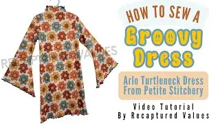 How To Sew Groovy Dress By Recaptured Values