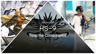 Here A People Sows HS-9 || Arknights