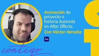 Animación de proyecto e historia ilustrada en After Effects | Adobe Contigo