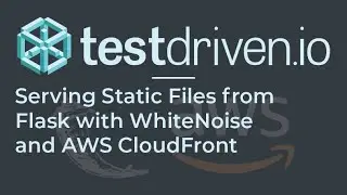 Serving Static Files from Flask with WhiteNoise and Amazon CloudFront