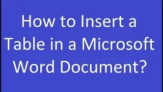 How to Insert a Table in a Microsoft Word Document 2016?