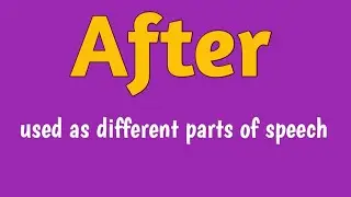 After,same words used as different parts of speech