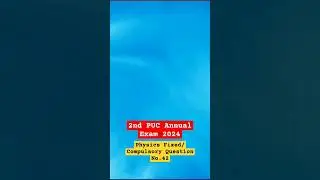 2nd PUC PHYSICS Fixed/Compulsory Question No 42 For Annual Exam March 2024 #sp_english_educare