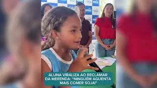Aluna viraliza ao reclamar da merenda: “Ninguém aguenta mais comer soja!”