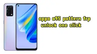 oppo a95 chp2365 pattern frp unlock one click