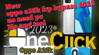 oppo a16k frp bypass latest method android 11