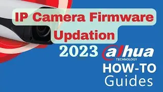 Dahua Camera Firmware Updation Latest 2023 | How to update Dahua IP Camera firmware
