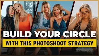 How to Use Photoshoots to Build a Circle of Attractive Women and Boost Your Network Fast!
