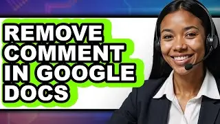 How to Remove Comment in Google Docs - Step by Step