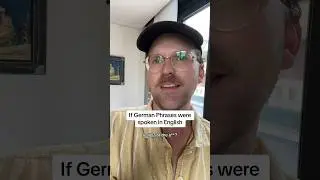 If German phrases were said in English
