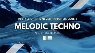 Melodic Techno by Van Múrten | Ableton Project File, Template, Download for FREE [EP9]