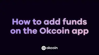 How to Add Funds on the Okcoin App | Bitcoin & Crypto App