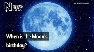 When is the Moon's birthday? | Surprising Science