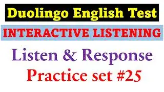 Interactive Listening - Duolingo English Test - Test 23