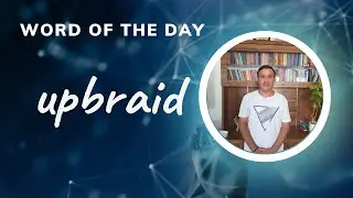 Upbraid meaning (Word of the Day)