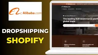 How To Dropship From Alibaba To Shopify