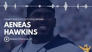 Podward State: S6E13 - Former Penn State Defensive Lineman, Aeneas Hawkins