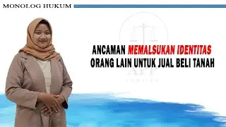 ANCAMAN PIDANA MEMALSUKAN IDENTITAS ORANG LAIN UNTUK JUAL BELI TANAH. ⚖️ #applawfirm