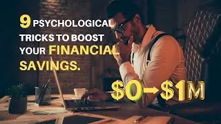 9 Psychological Tricks To Boost Financial Savings