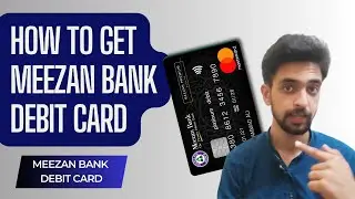 How to Get Meezan Bank Debit Card - Order Meazan Digital Account Debit Card