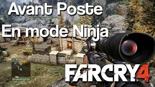 Far Cry 4 | Avant poste en mode ninja