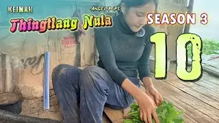 Keimah Thingtlang Nula S3 - (Epi 10)