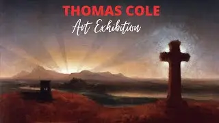 Thomas Cole Paintings with TITLES Retrospective Exhibition ✽ Famous American Landscape Artist