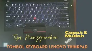 Penggunaan tombol Keyboard Laptop Lenovo Thinkpad dan Fungsinya