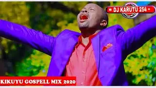 KIKUYU GOSPEL MIX 2020 VOL 1