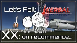 FR [Let'sFail] Kerbal : sauvegarde a derpé, on va devoir recommencer.