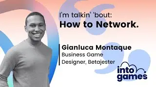 Network your way Into Games with Gianluca Montaque